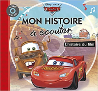 Cars - Mon Histoire à Écouter - L'histoire du film - Livre CD - Disney Pixar